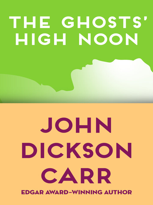 Title details for Ghosts' High Noon by John Dickson Carr - Wait list
